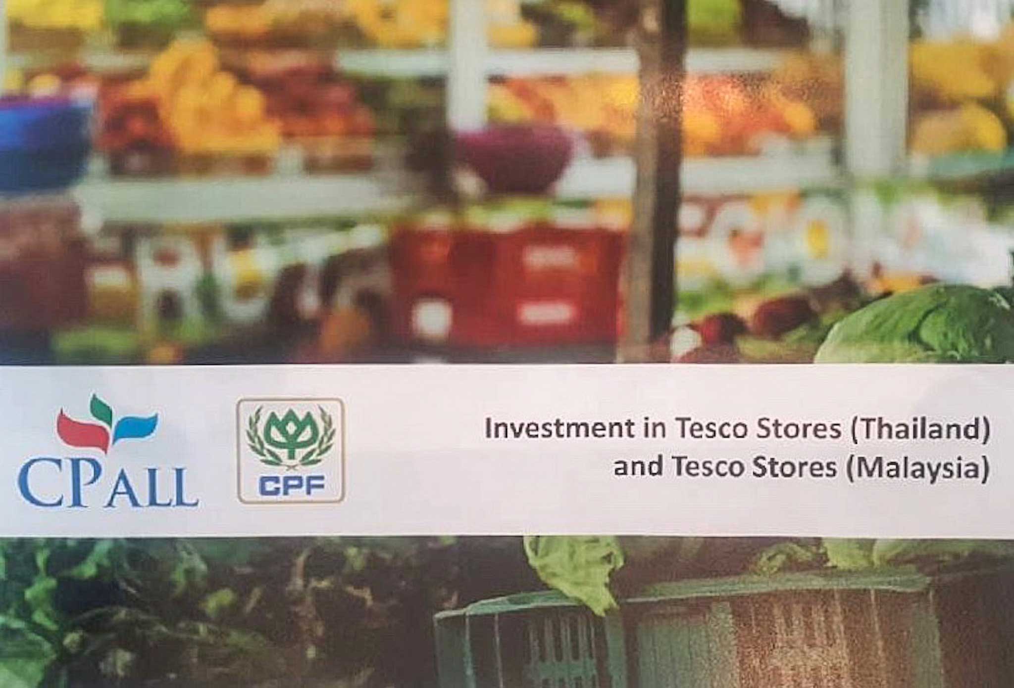 CPF to Take 20% Stake in Tesco Aiming to expand distribution arms in Thailand and Malaysia With Tesco’s strong performance and business model as key to success CPF to Take 20% Stake in Tesco Aiming to expand distribution arms in Thailand and Malaysia With Tesco’s strong performance and business model as key to success